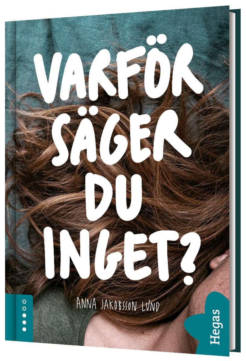 Anna Jakobsson Lund : Varför säger du inget?