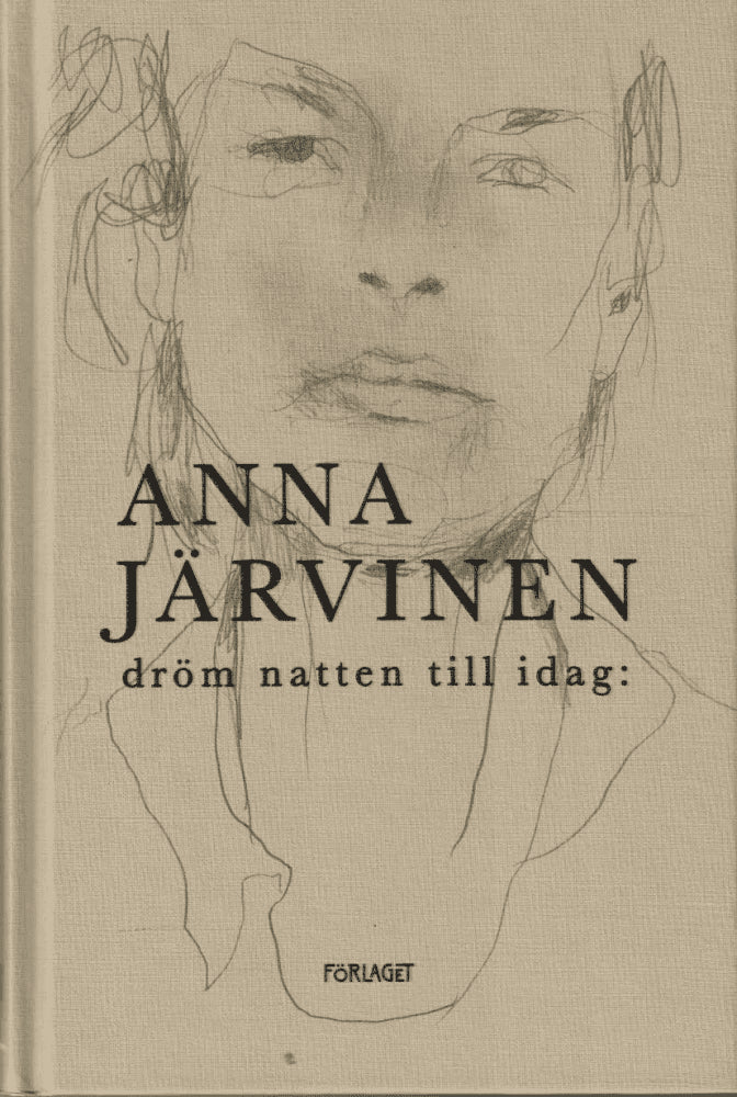 Anna Järvinen : Dröm natten till idag