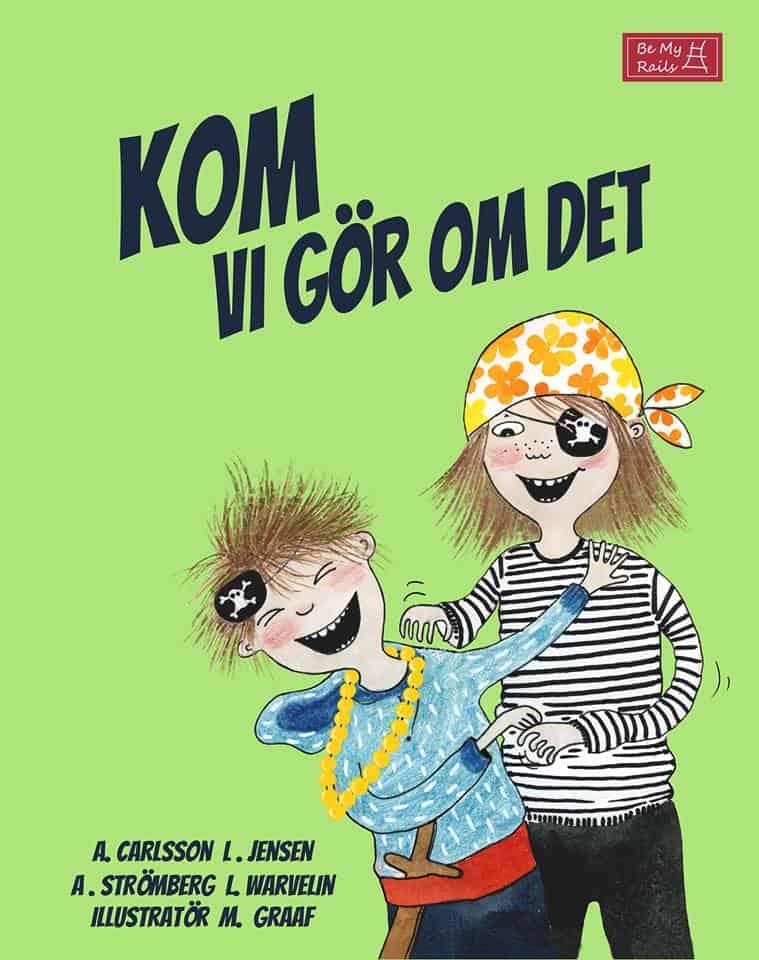 Carlsson, Anna ; Jensen, Linda ; Strömberg, Annelie ; Warvelin, Linda : Kom vi gör om det