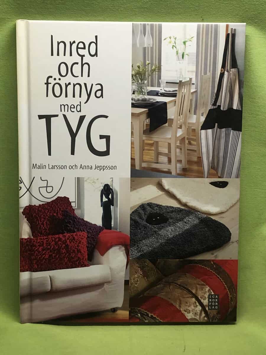 Anna Jeppsson Malin Larsson : Inred och förnya med tyg