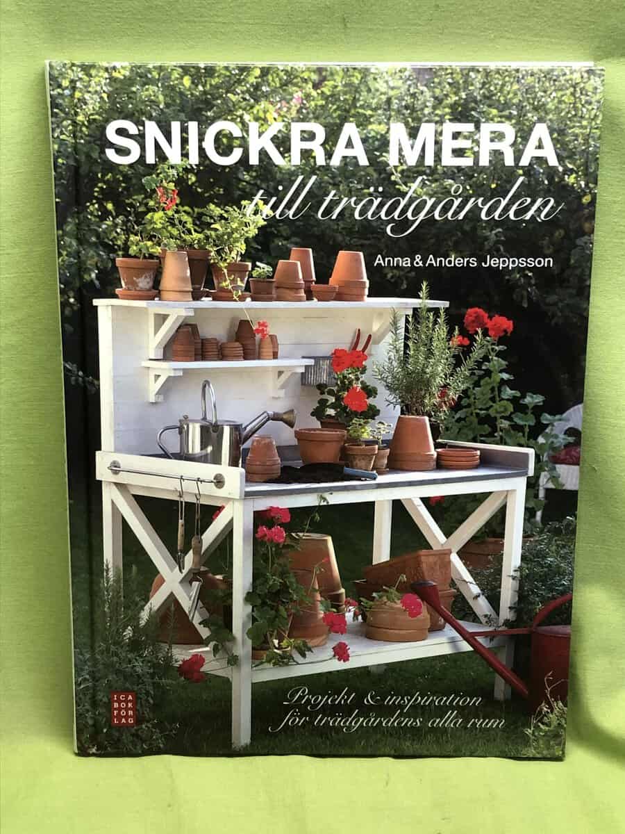 Anna Jeppsson : Snickra mera till trädgården