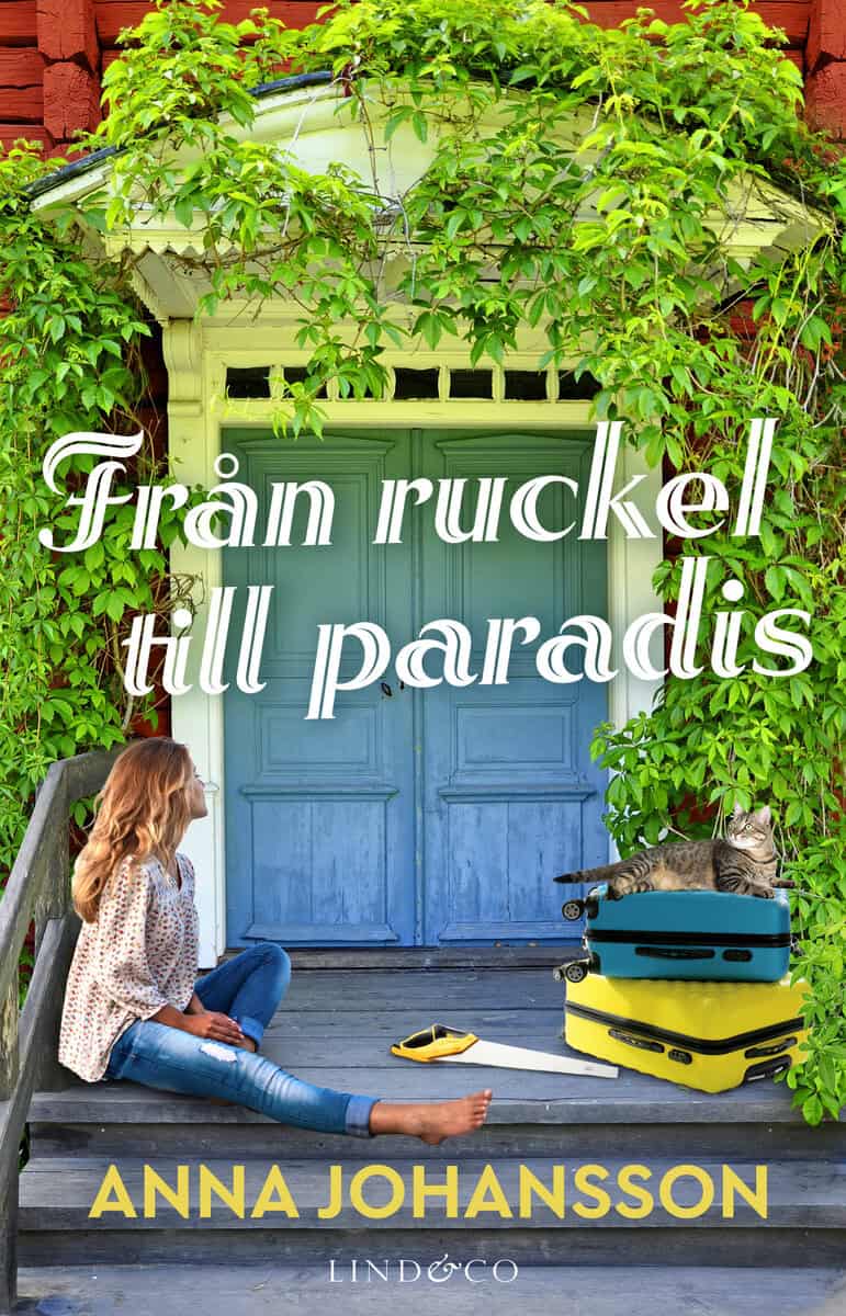 Anna Johansson : Från ruckel till paradis