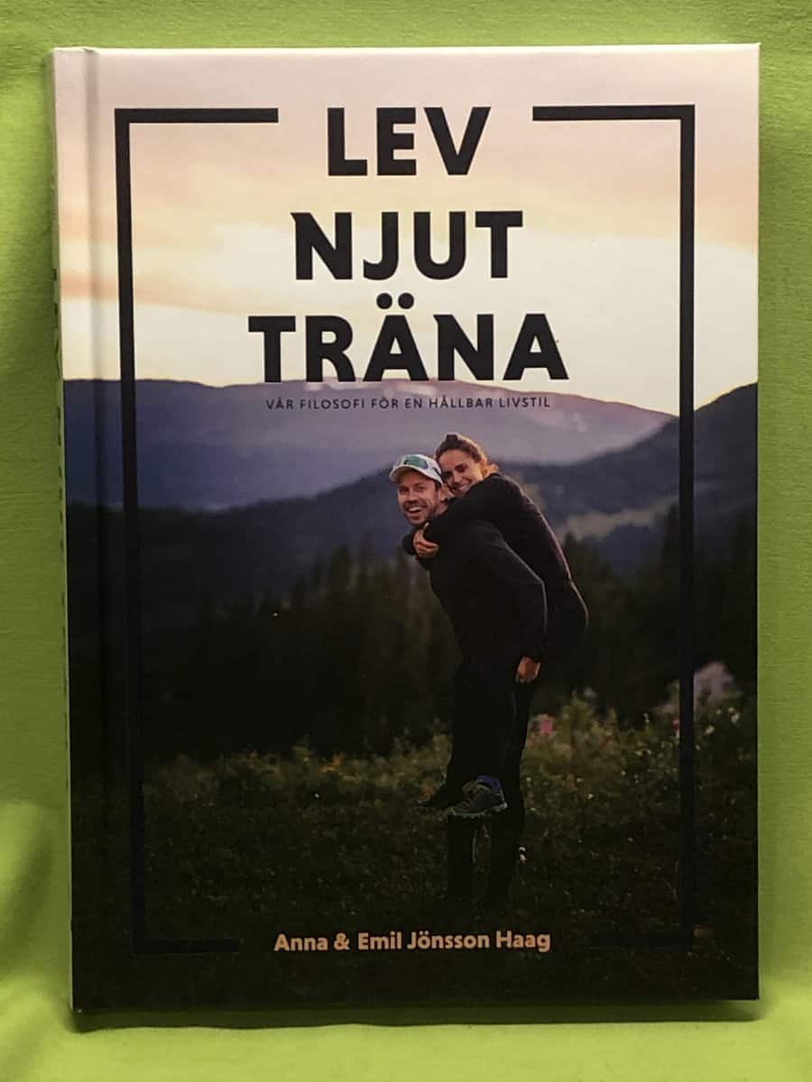 Jönsson Haag, Anna, Jönsson Haag, Emil : Lev, njut, träna