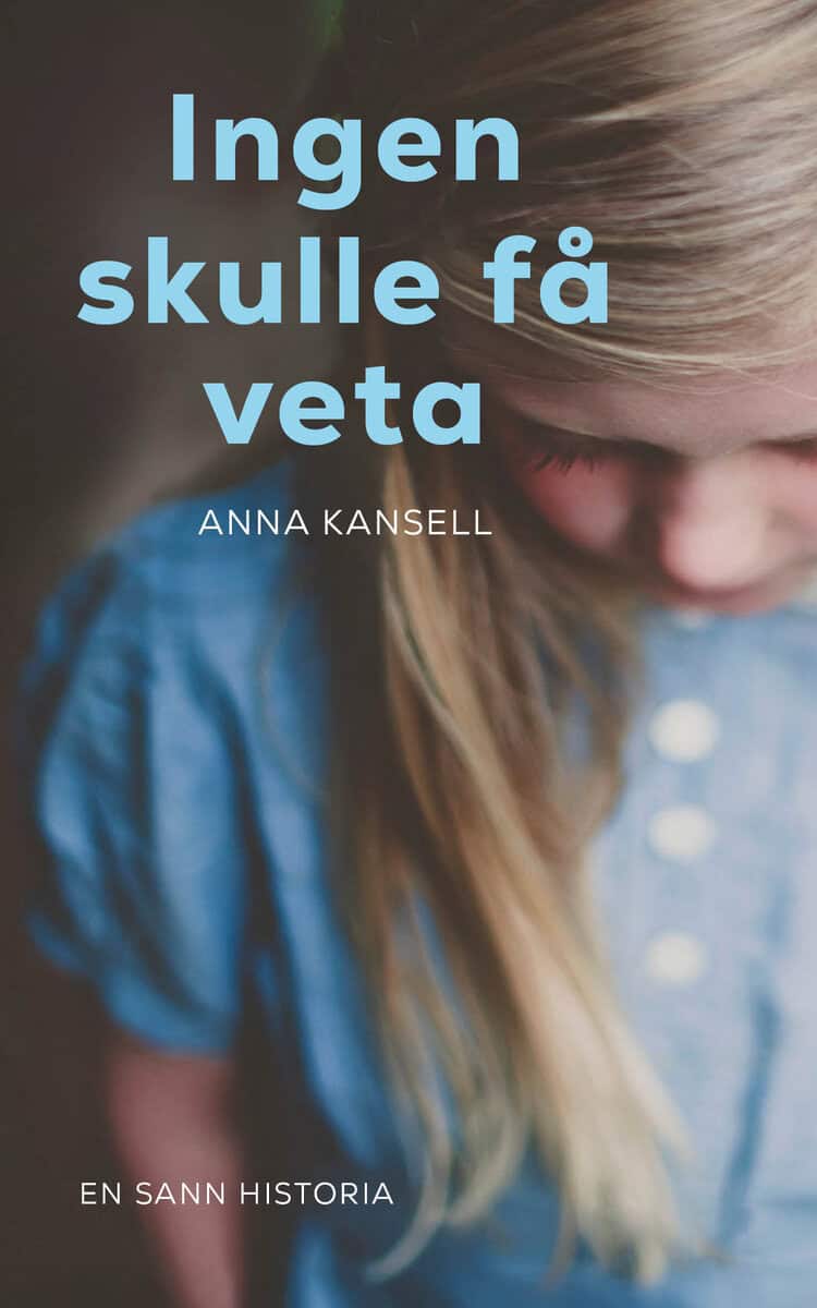 Anna Kansell : Ingen skulle få veta