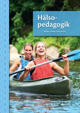 Anna-Karin Axelsson : Hälsopedagogik, upplaga 3