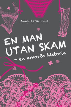 Anna-Karin Friis : En man utan skam