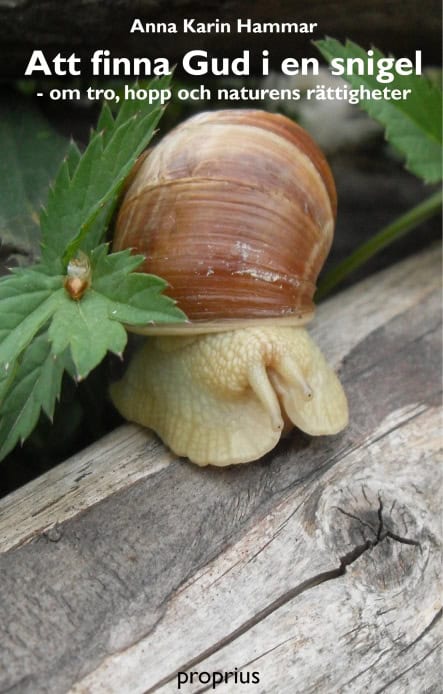 Anna Karin Hammar : Att finna Gud i en snigel