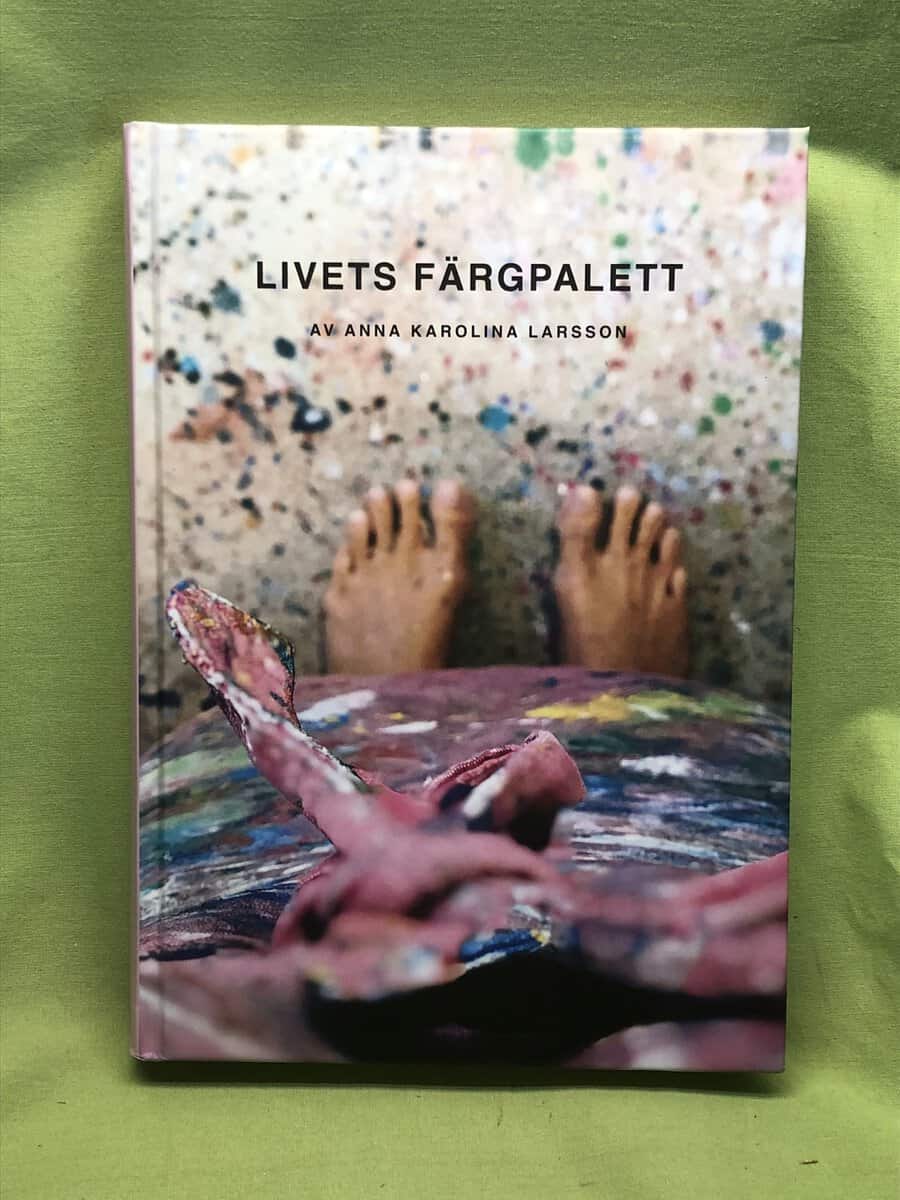 Anna Karolina Larsson : Livets färgpalett