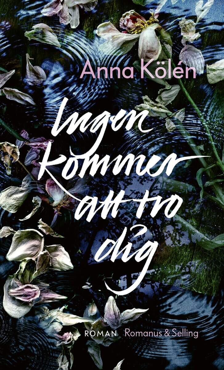 Anna Kölén : Ingen kommer att tro dig