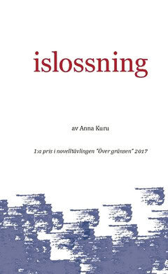 Anna Kuru : Islossning