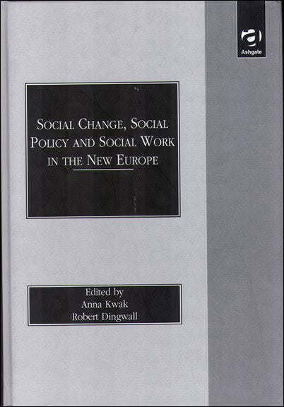 Anna Kwak : Social change, social policy and social work in the new Europe