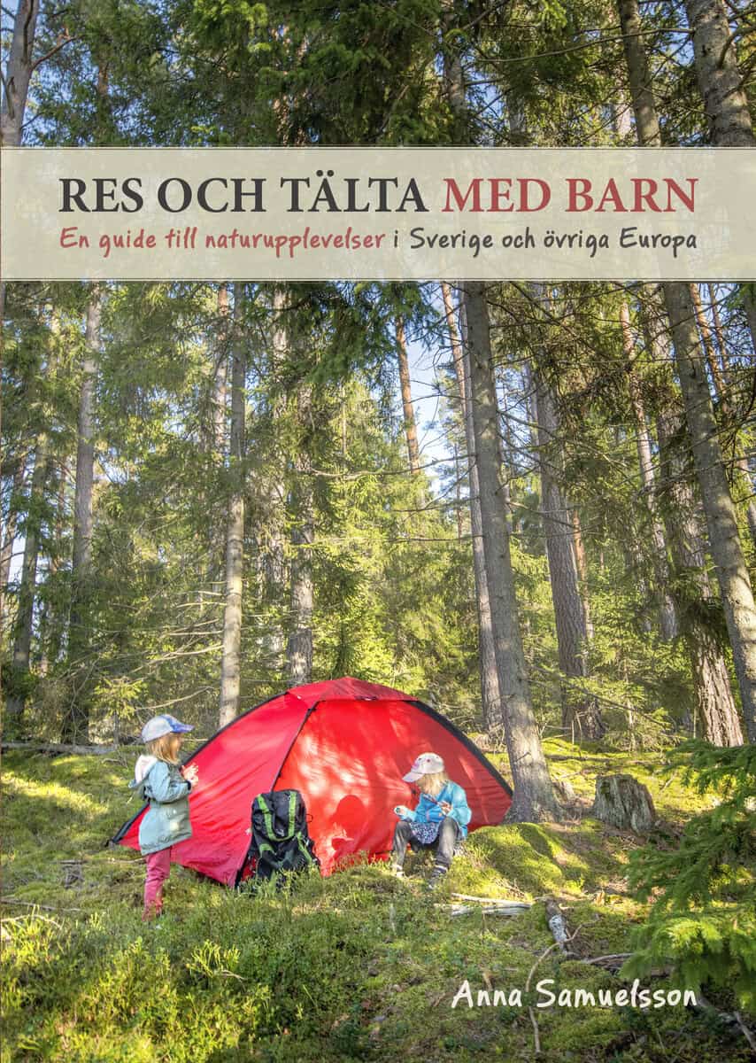 Anna L Samuelsson : Res och tälta med barn