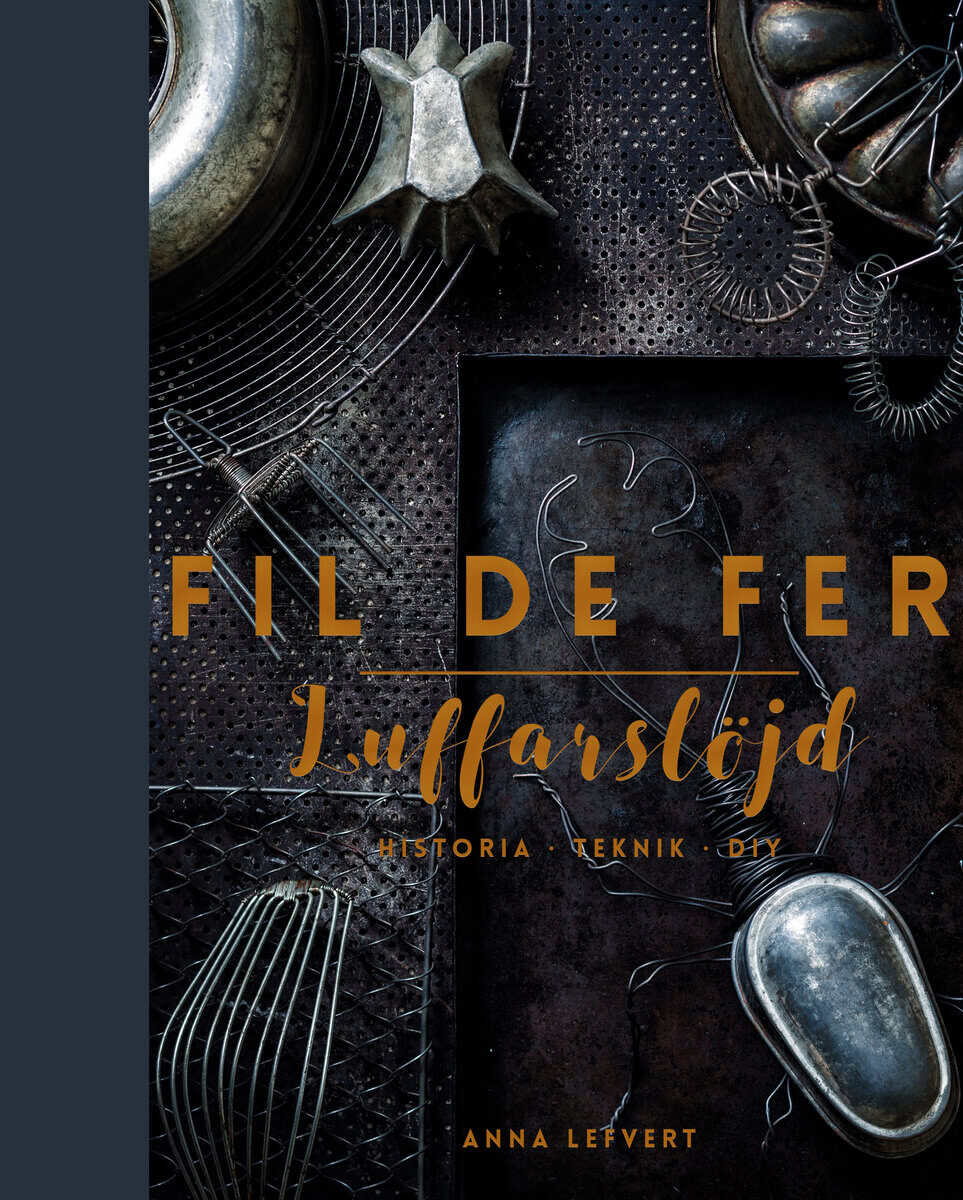 Anna Lefvert : Fil de fer - Luffarslöjd