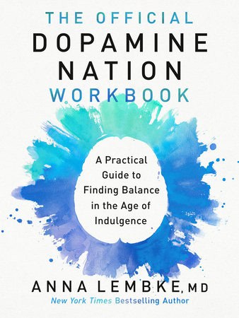 Anna Lembke : The Official Dopamine Nation Workbook