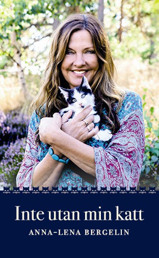 Anna-Lena Bergelin : Inte utan min katt