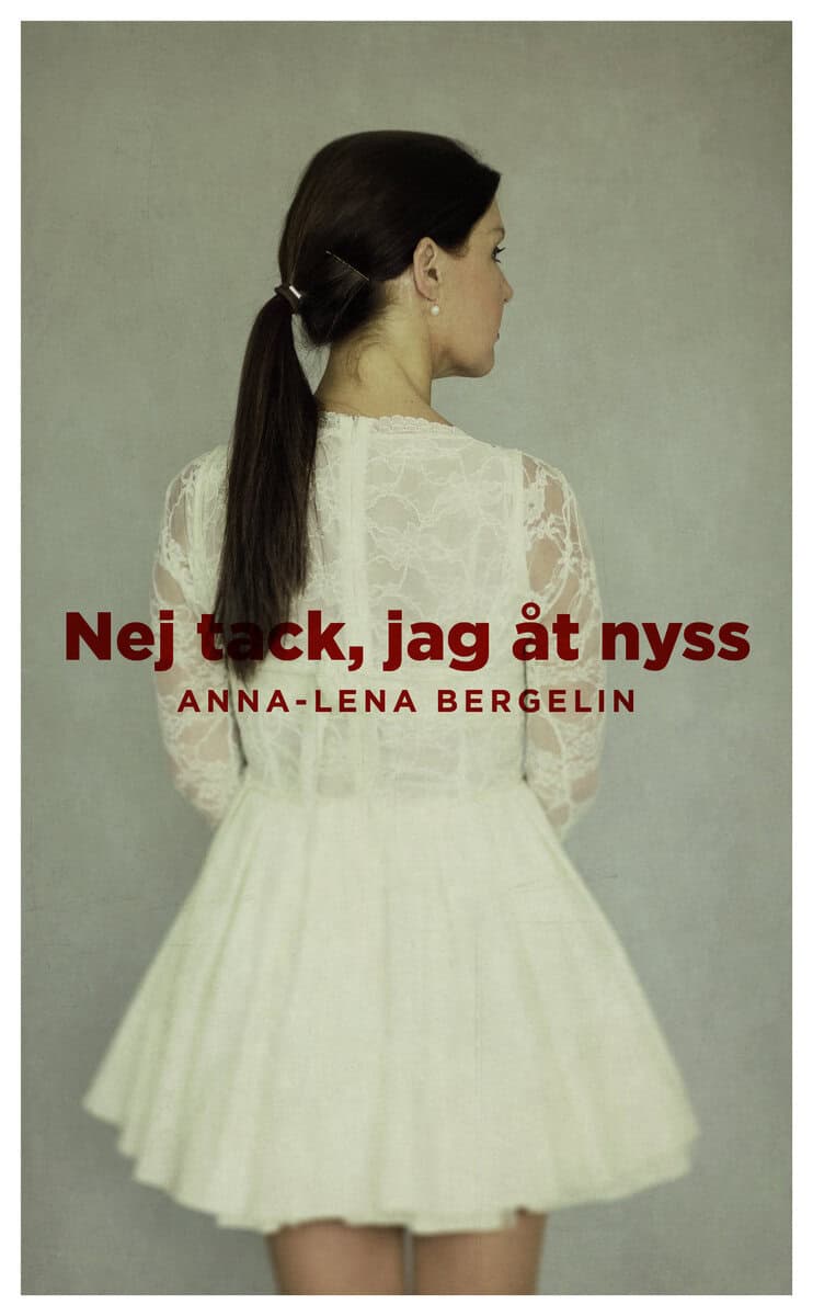Anna-Lena Bergelin : Nej tack, jag åt nyss!