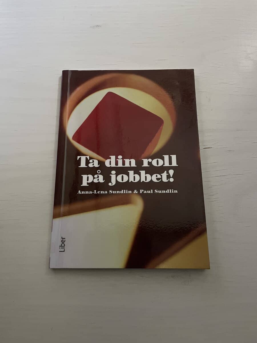 Anna-Lena Sundlin : Ta din roll på jobbet!
