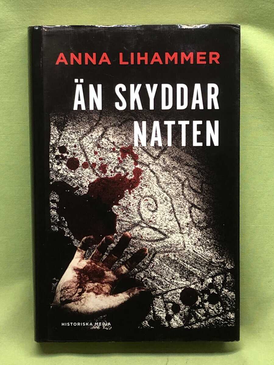 Anna Lihammer : Än skyddar natten