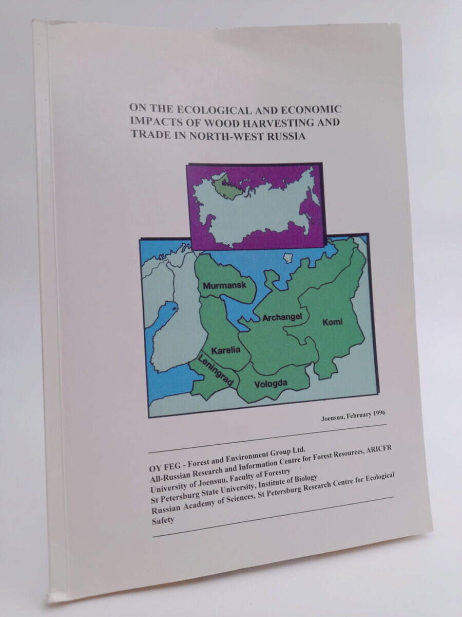 Anna-Liisa Myllynen : On the ecological and economic impacts of wood harvesting and trade in North-West Russia