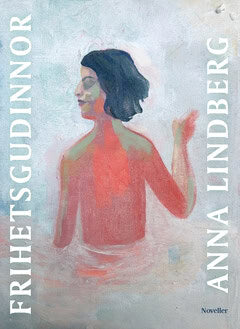Anna Lindberg : Frihetsgudinnor