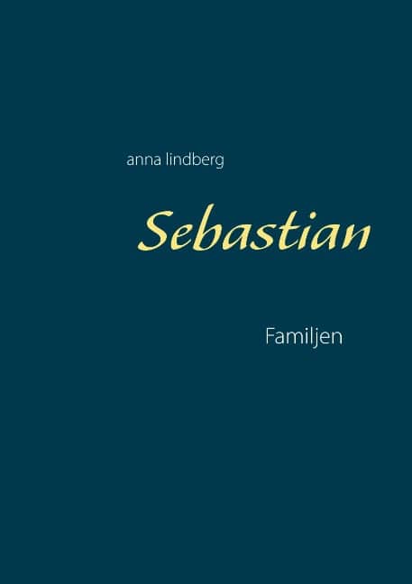 Anna Lindberg : Sebastian : familjen