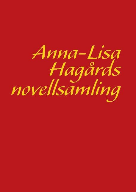 Anna-Lisa Hagård : Anna-Lisa Hagårds novellsamling
