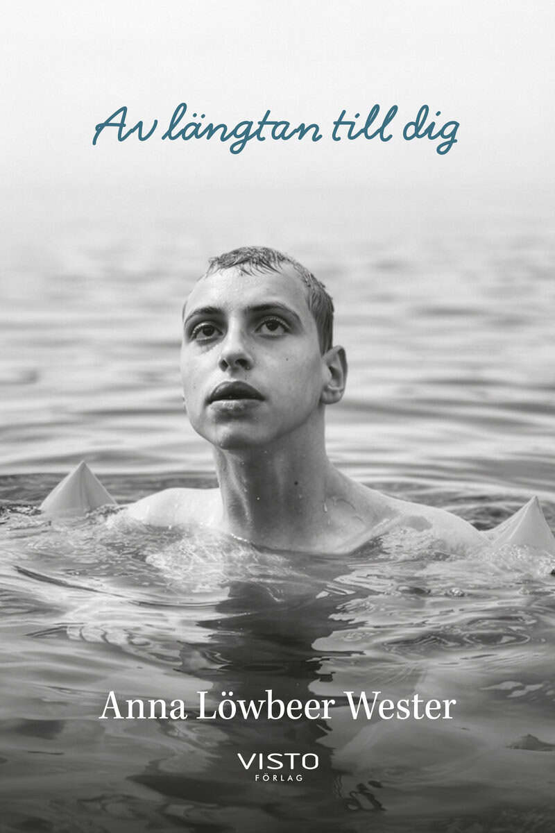 Anna Löwbeer Wester : Av längtan till dig