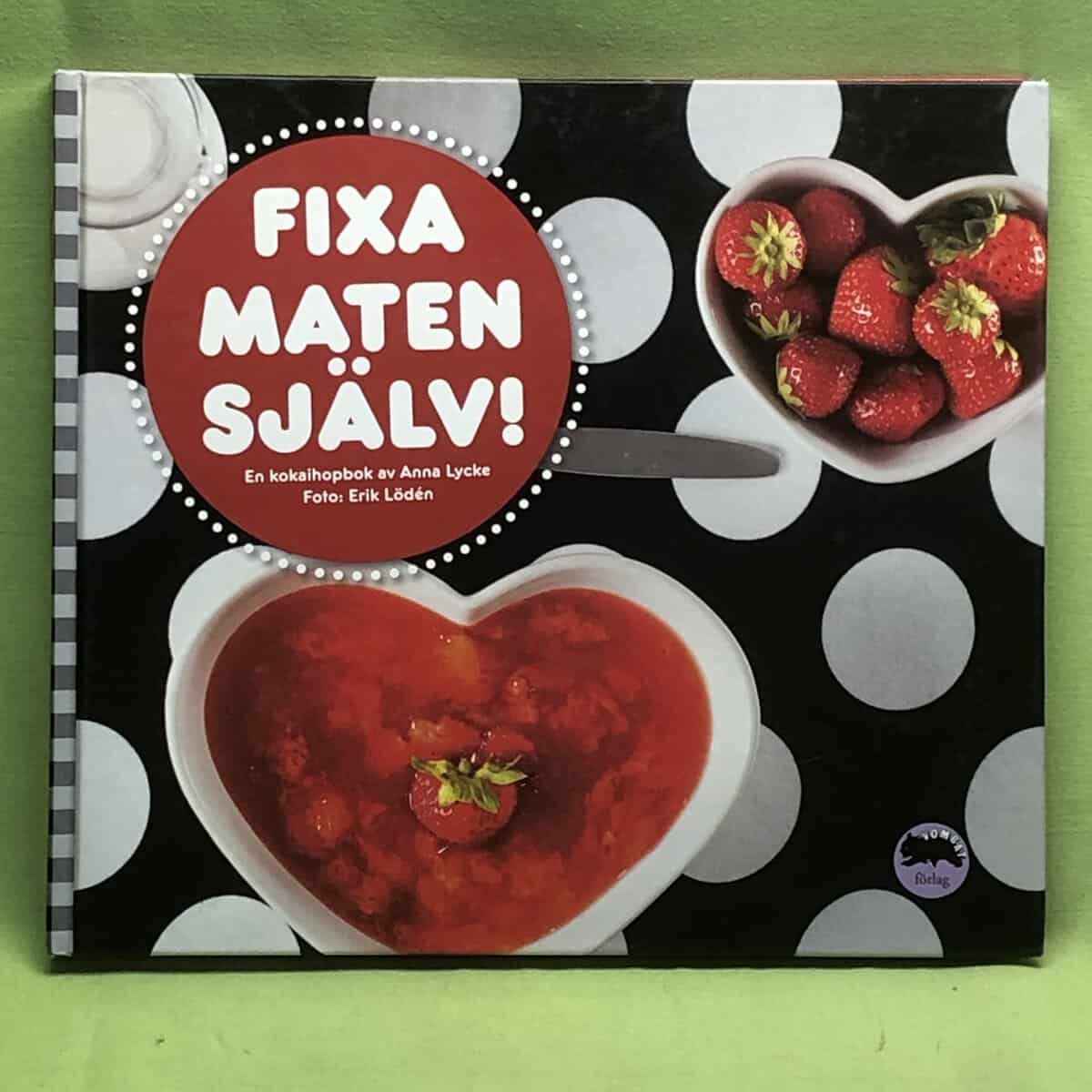 Anna Lycke : Fixa maten själv - en kokaihopbok