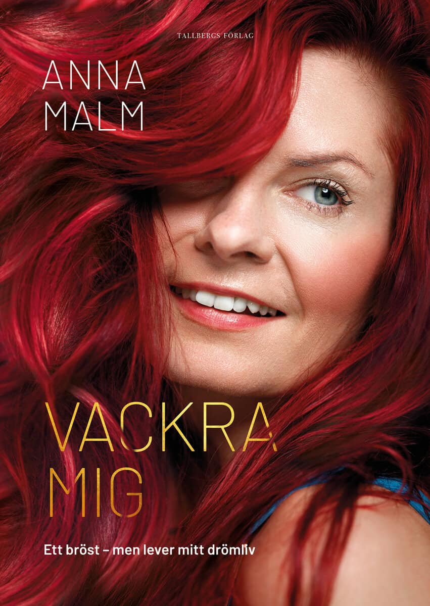 Anna Malm : Vackra mig : ett bröst men lever mitt drömliv