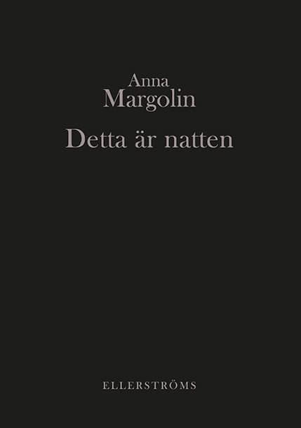 Anna Margolin : Detta är natten