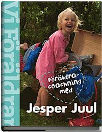 Anna-Maria Stawreberg Jesper Juul : Föräldracoachning med Jesper Juul