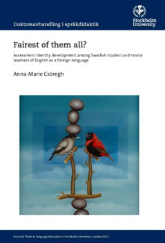 Anna-Marie Csöregh : Fairest of them all? : assessment identity development among Swedish student and novice teachers of English as a foreign language