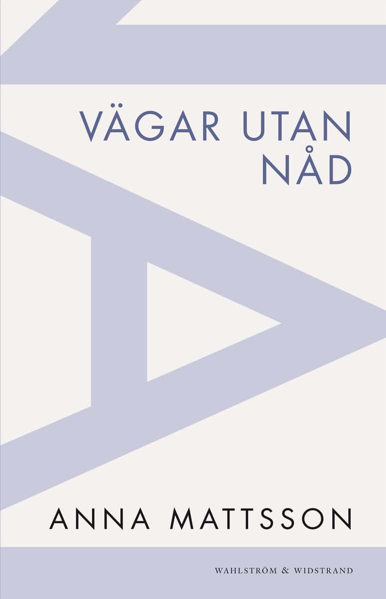 Anna Mattsson : Vägar utan nåd