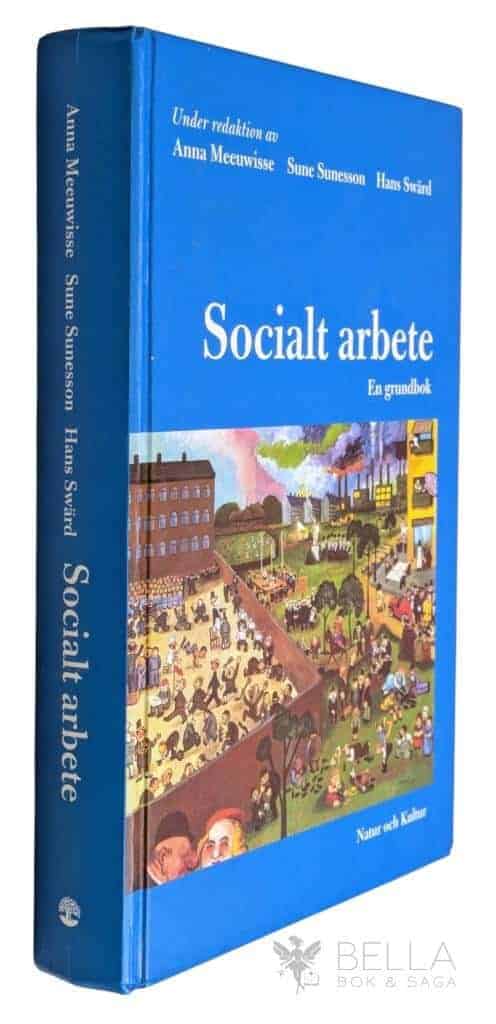 Anna Meeuwisse (red). ; Sune Sunesson (red.) ; Hans Swärd (red.) : Socialt arbete