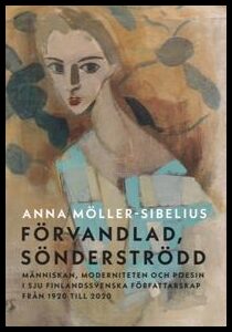 Anna Möller-Sibelius : Förvandlad, sönderströdd