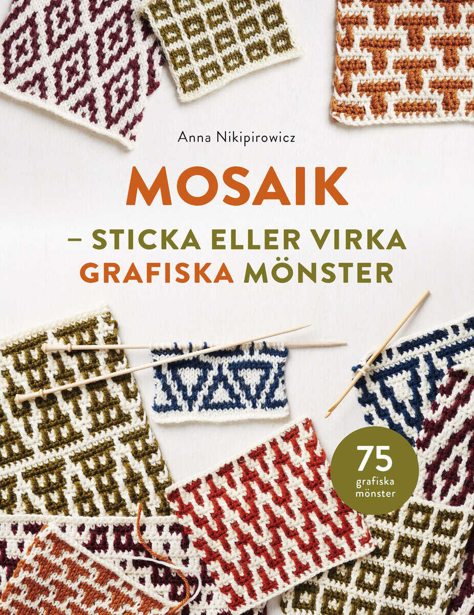 Anna Nikipirowicz : Mosaik : sticka och virka grafiska mönster