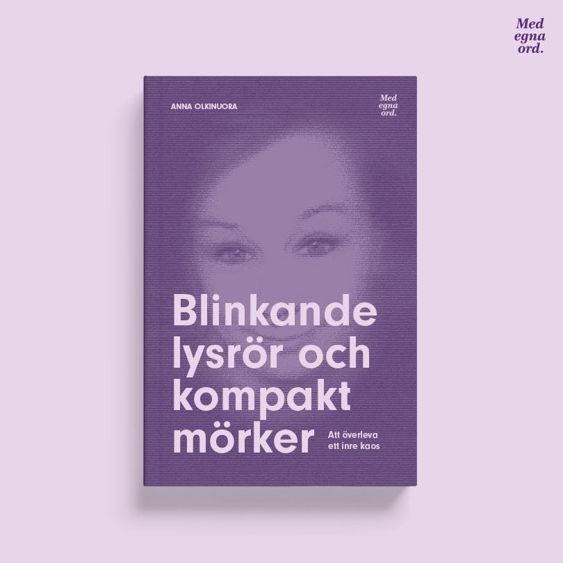 Anna Olkonuora : Blinkande lysrör och kompakt mörker. Att överleva ett inre kaos