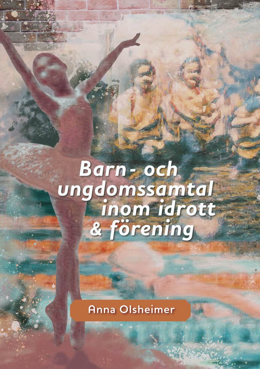 Anna Olsheimer : Barn- och ungdomssamtal inom idrott och förening