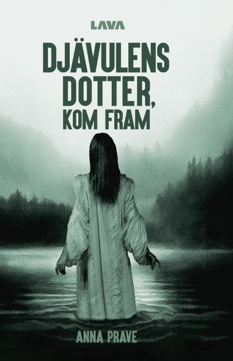 Anna Prave : Djävulens dotter, kom fram