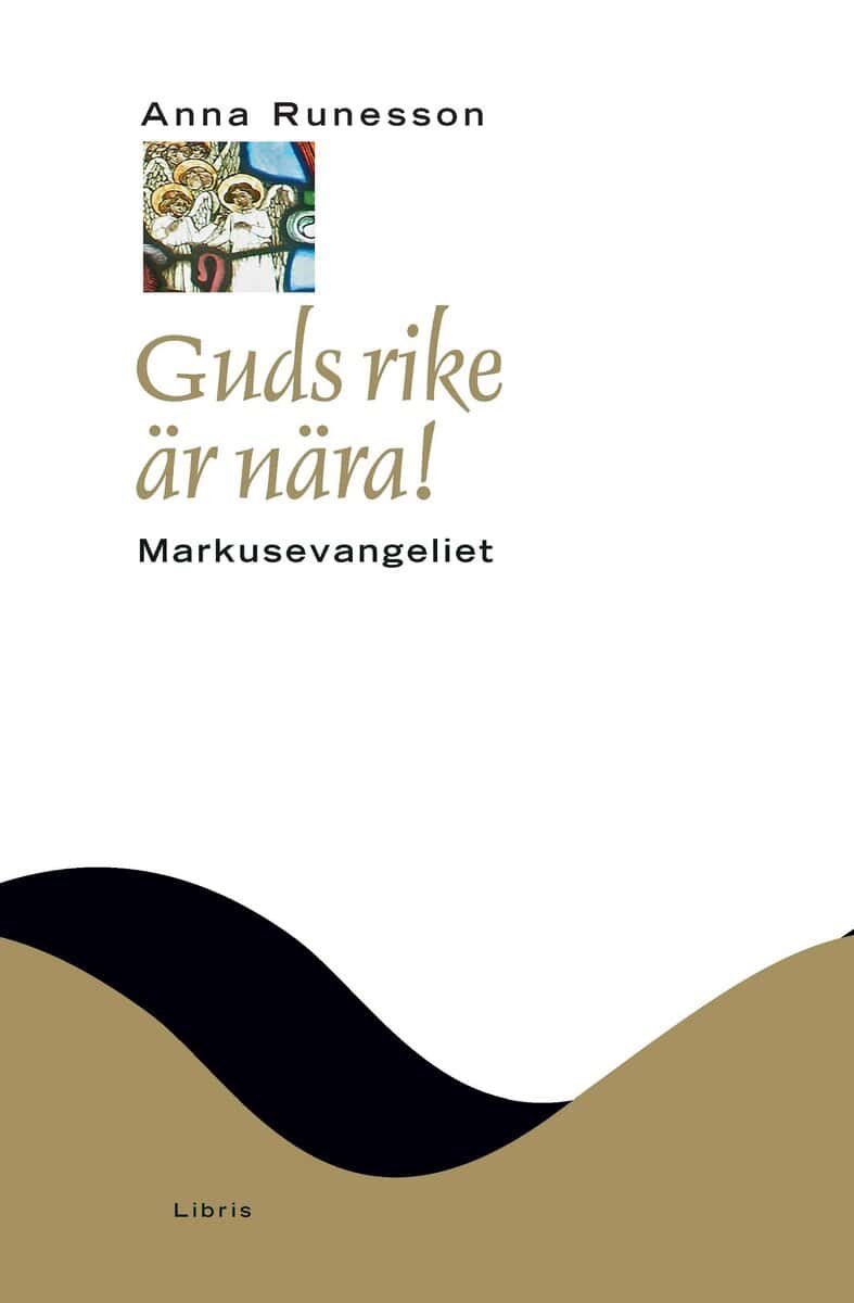 Anna Runesson : Guds rike är nära! : Markusevangeliet