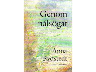 Anna Rydstedt : Genom nålsögat
