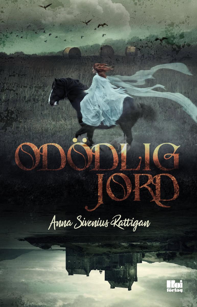 Anna Sivenius Rattigan : Odödlig jord