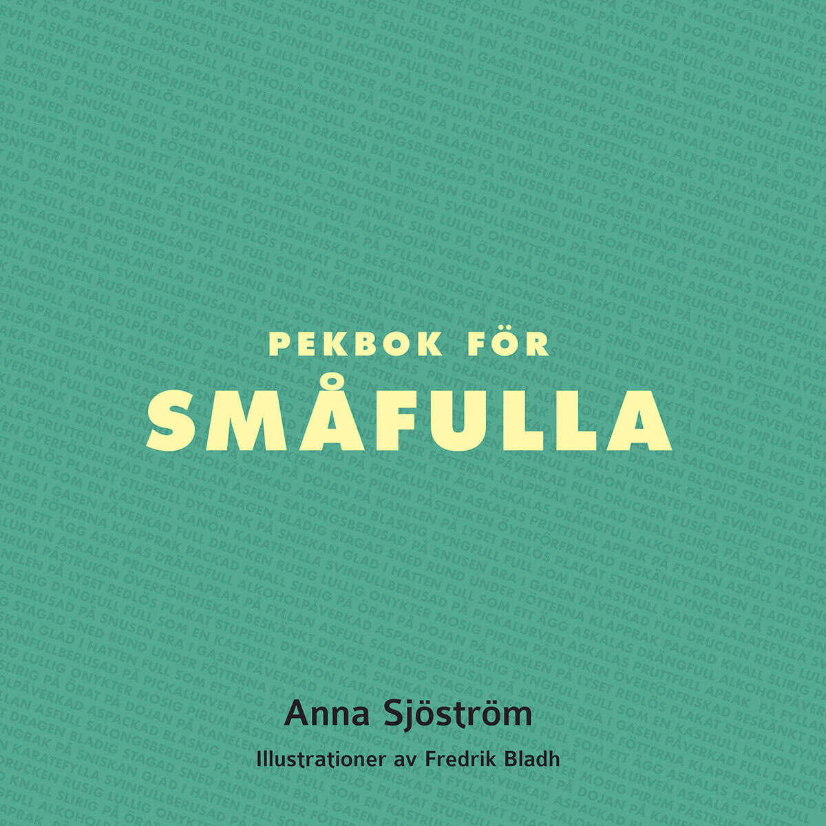 Anna Sjöström : Pekbok för småfulla