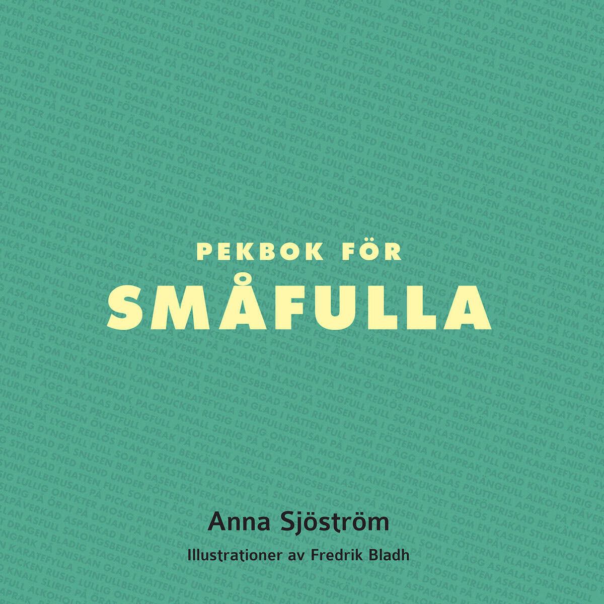 Anna Sjöström : Pekbok för småfulla