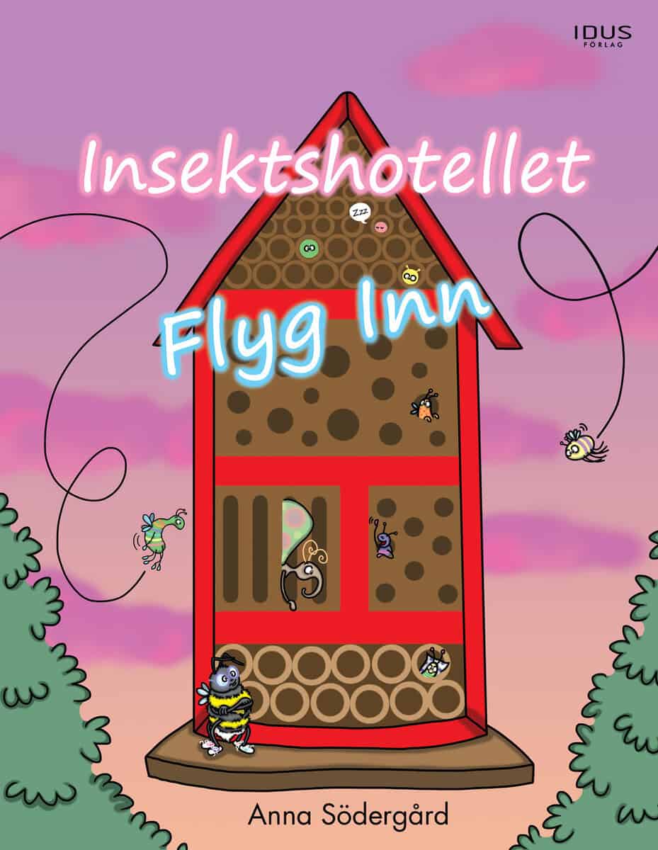 Anna Södergård : Insektshotellet Flyg Inn
