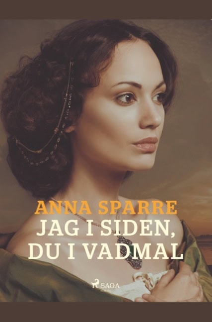 Anna Sparre : Jag i siden, du i vadmal