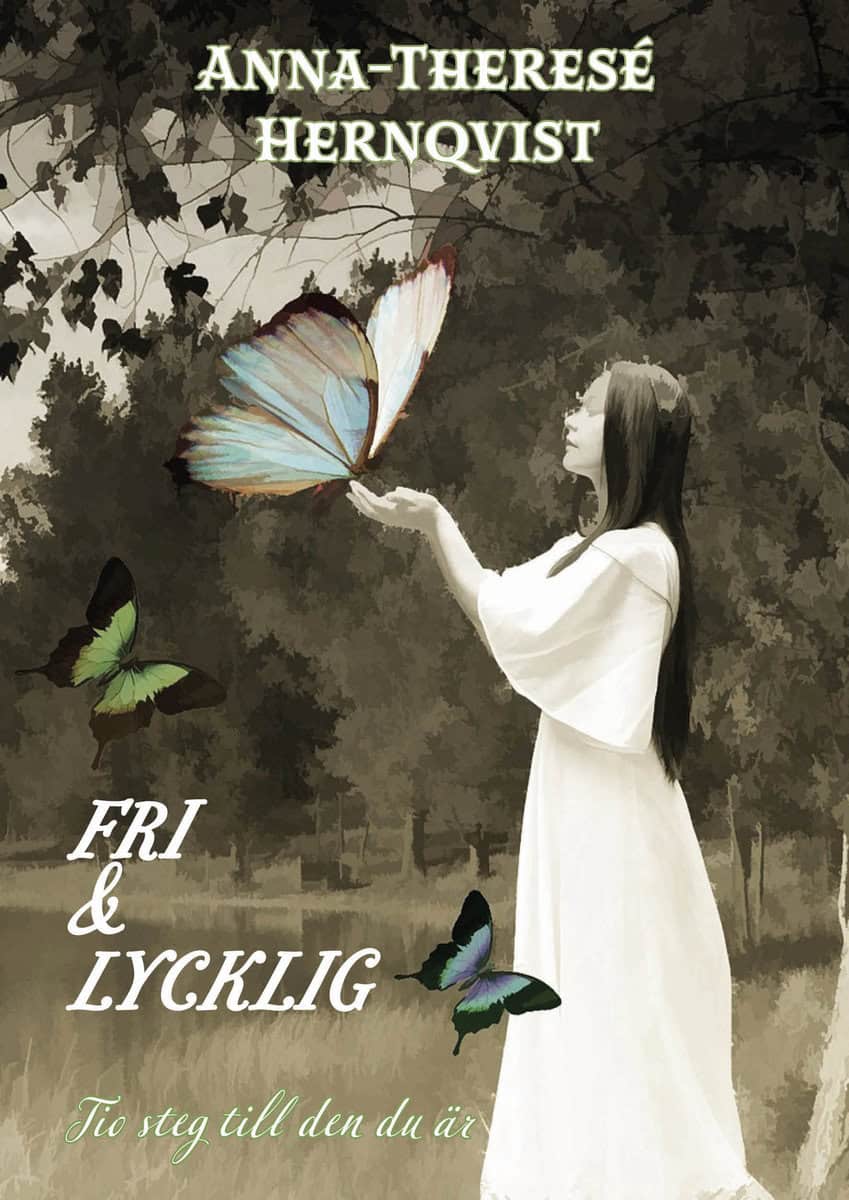 Anna-Therese Hernqvist : Fri & lycklig