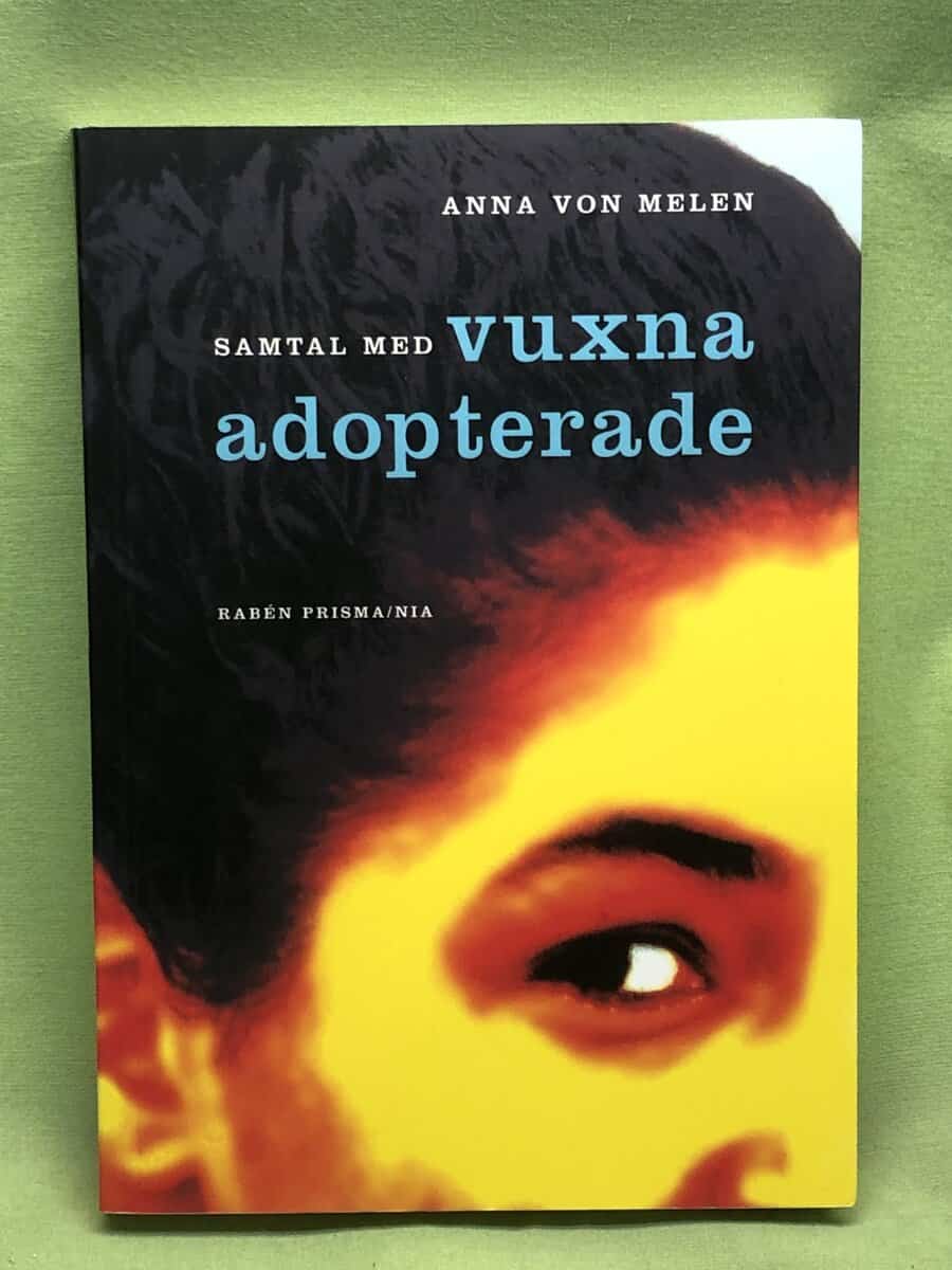 Anna von Melen : Samtal med vuxna adopterade