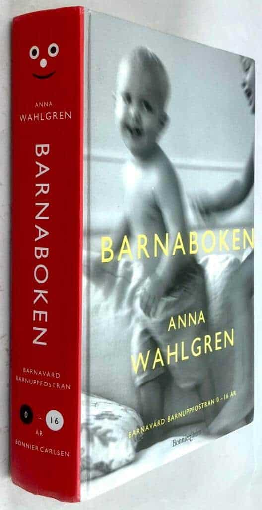 Anna Wahlgren : Barnaboken - Barnavård Barnuppfostran 0-16 år