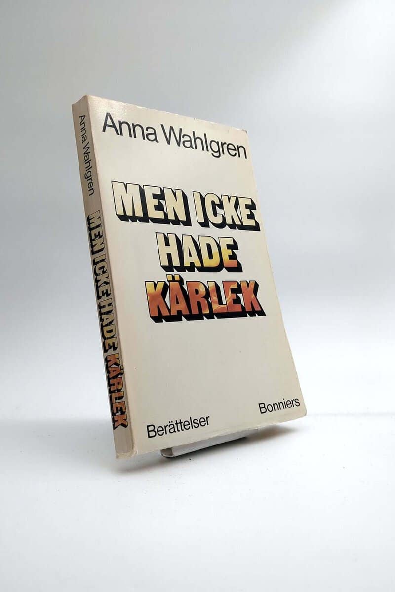 Anna Wahlgren : Men icke hade kärlek